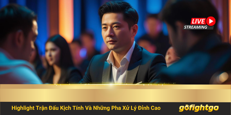 Highlight của trận đấu đầy kịch tính