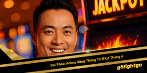 Cao thủ Go88 tháng 4 – Hoàng Đăng nổ 17 jackpot cực mạnh