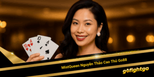 Mist Queen Nguyễn Thảo Cao Thủ Go88 Với Chuỗi 16 Trận Thắng