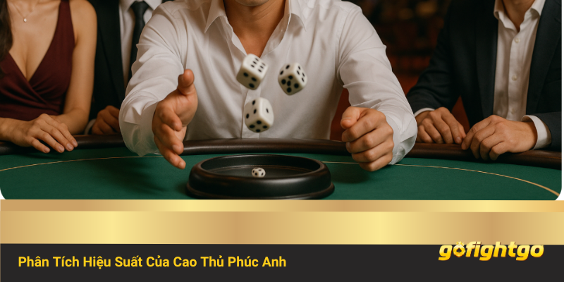 Phân tích hiệu suất thi đấu của Phúc Anh