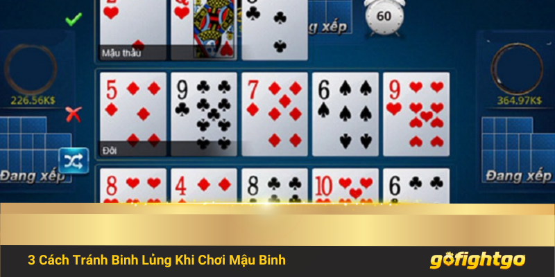 Cách tránh binh lủng khi chơi mậu binh Go88