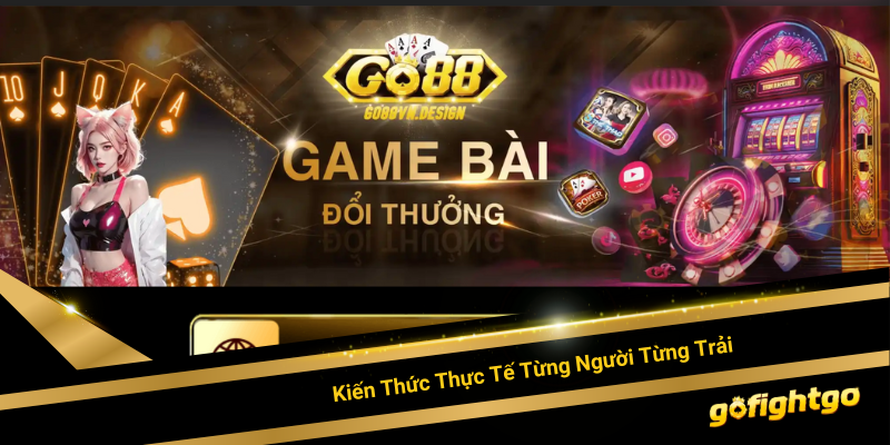 Từ Trắng Tay Tới Ván Bài Ngược Dòng: Bí Quyết Chơi Go88