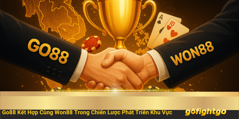 Sự hợp tác chiến lược giữa Go88 và Won88