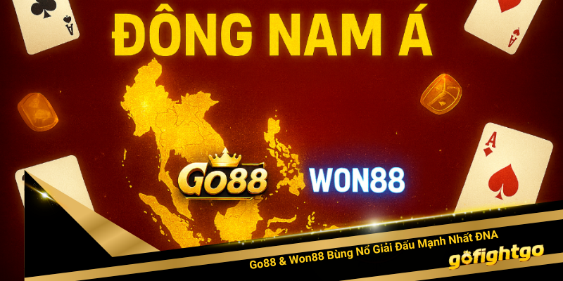 Go88 và Won88 khởi động Giải đấu Game Bài Đông Nam Á 2025