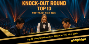 Vòng Knockout Top 10 Cuộc Chiến Sinh Tử Giải Đấu Đông Nam Á